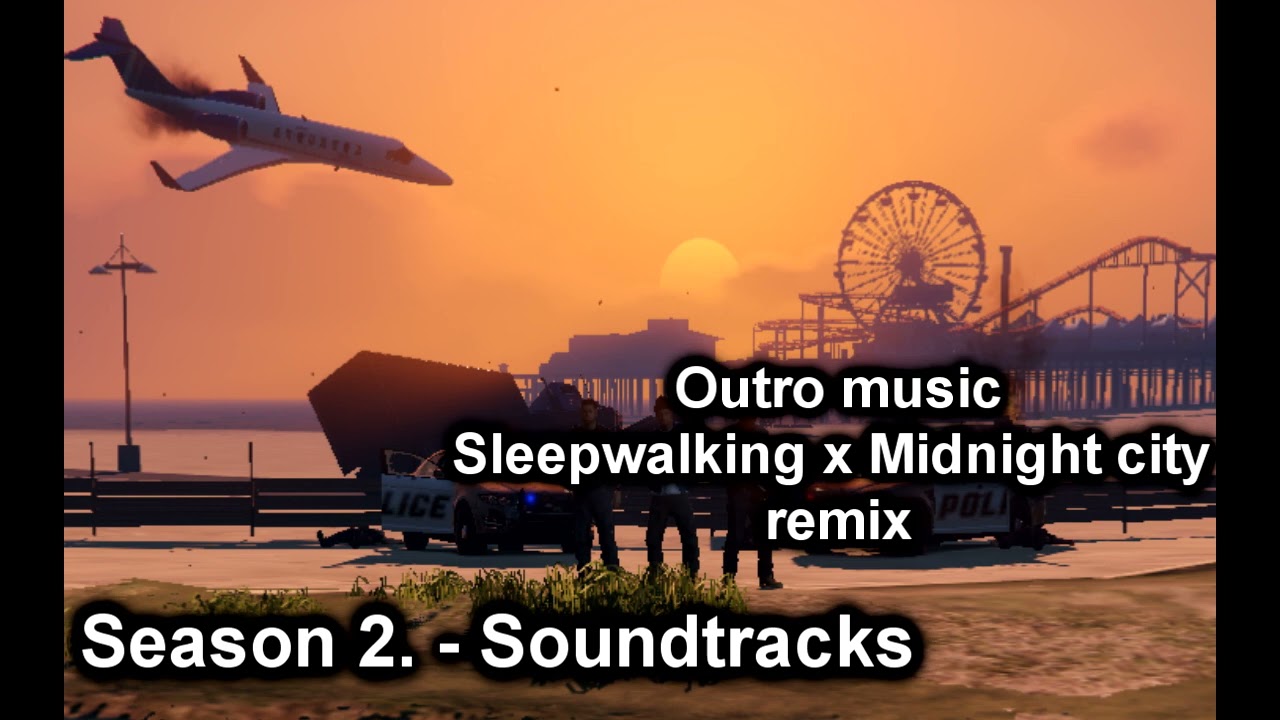 GTA V Story Soundtracks - Midnight city x Sleepwalking remix (Outro music)