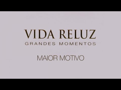 Maior Motivo - Banda Vida Reluz