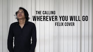 The Calling - Wherever You Will Go Felix Cover