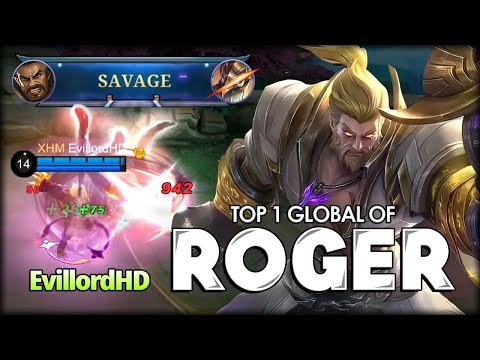 SAVAGE!!! True Beast Mode! EvillordHD Top 1 Global of Roger - Mobile Legends: Bang Bang