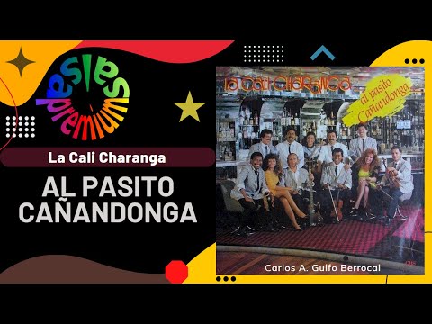 🔥AL PASITO CAÑANDONGA por LA CALI CHARANGA - Salsa Premium