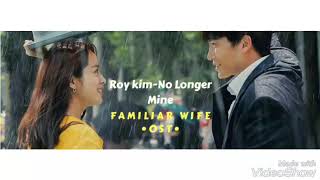 Roy Kim( 로이킴) - No Longer Mine  (Familiar Wife) OST Part 3