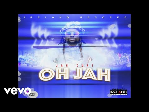 Ireland Boss, Jah Cure - Oh Jah (Official Audio)