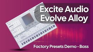 Excite Audio Evolve Alloy | Factory Presets Demo (Bass) | No Talking