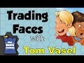 Trading Faces Review With Tom And Melody Vasel