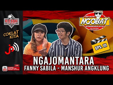 🔴 LIVE │NGOBAT 111 - NGOMONGKEUN NGAJOMANTARA | Fanny Sabila & Manshur Angklung