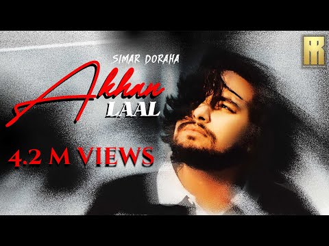 AKHAN LAAL : SIMAR DORAHA | DEEPAK DHILLON | NEW PUNJABI SONG 2025 | LATEST PUNJABI SONGS 2025
