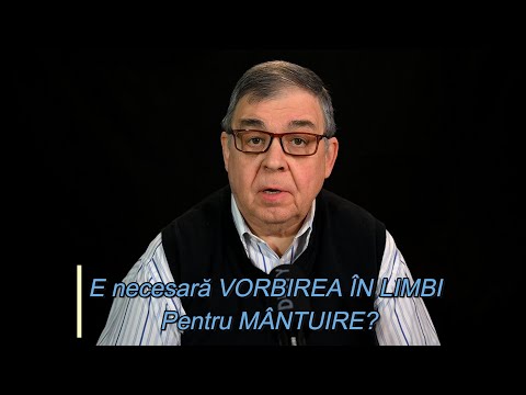 Perspective Crestine (013) - E necesară vorbirea în limbi pentru mântuire?