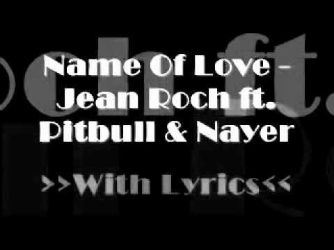 Name Of Love -Lyrics- Pitbull, Jean Roch & Nayer