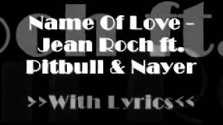 Name Of Love -Lyrics- Pitbull, Jean Roch &amp; Nayer