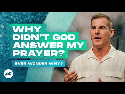 Why Didn’t God Answer My Prayer?
