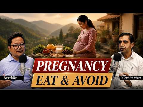 Pregnancy and Postpartum Diet: What to Eat & Avoid? | Dr. Shree Prasad Adhikari | Santosh Nira | EP06