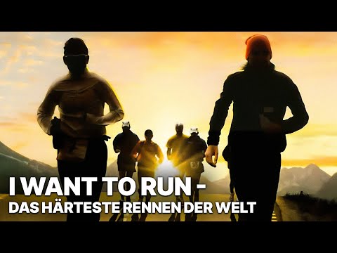 I want to run - Das härteste Rennen der Welt | Extreme sportliche Herausforderung