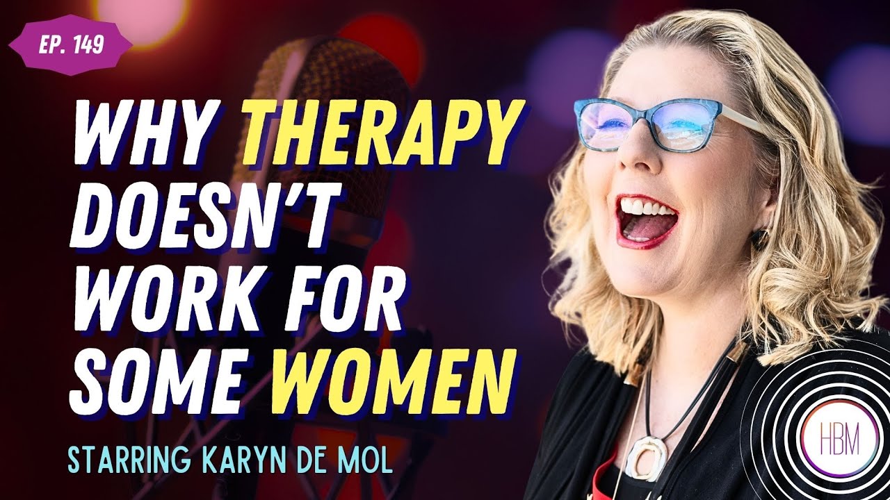 Why Therapy Doesn't Work for Some Women With Karyn De Mol