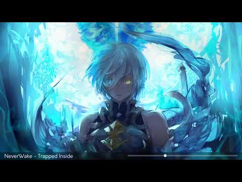 NeverWake [Nightcore] - Trapped Inside