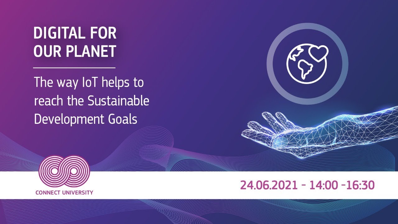 The way IoT helps to reach the Sustainable Development Goals | Connect University