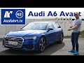 2019 Audi A6 Avant 45 TFSI quattro (C8) - Kaufberatung, Test deutsch, Review, Fahrbericht