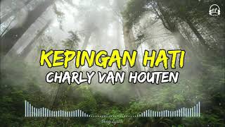 Download lagu Charly Van Houten - Kepingan Hati | Lirik Lagu mp3 Download lagu Charly Van Houten - Kepingan Hati | Lirik Lagu mp3