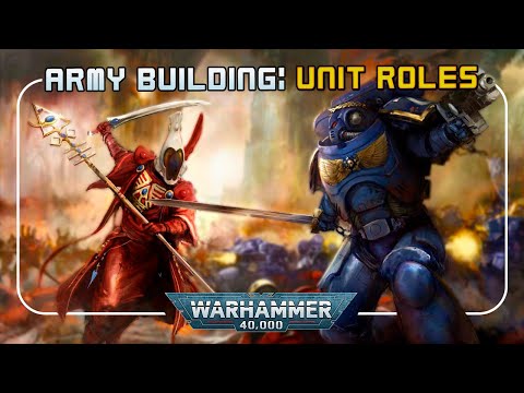 How do you SUCCESSFULLY play your favorite units? - 40k Army Roles Primer