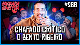 CHAPADO CRÍTICO O BENTO RIBEIRO  - #286