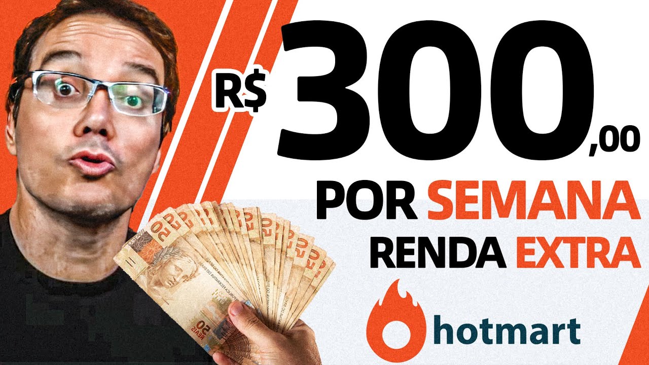 VEJA COMO GANHAR 300 REAIS DE RENDA EXTRA POR SEMANA NA HOTMART