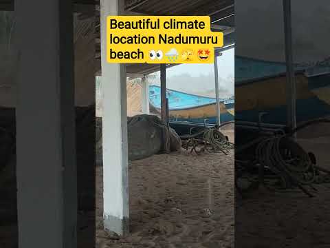 #beautiful climate location Nadumuru🌧️🌧️👀🫣🤩🌊👻#Nadumuru beach 🌊🌊🌊#naveen vanka fisherman 🐟🐟🐠🐠