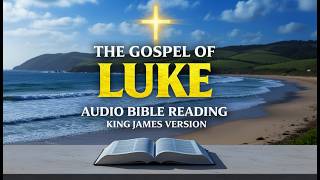 The Book of Luke Audio Bible KJV | Complete Chapters of Luke in the Bible #audiobible #bible #fyp