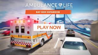 VideoImage1 Ambulance Life - Bay Side Expansion