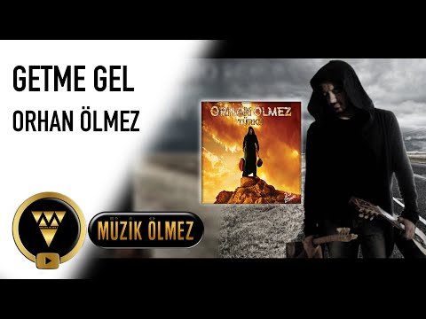 Orhan Ölmez - Getme Gel - Azeri Türkü (Official Audio)