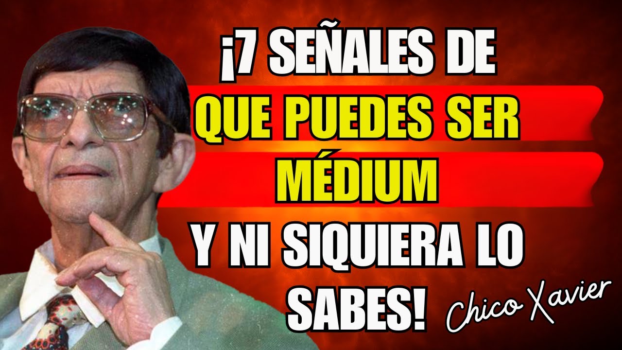 PODRÍAS SER MÉDIUM Y NO SABERLO: 7 SEÑALES COMUNES DE LA MEDIUMNIDAD SEGÚN CHICO XAVIER
