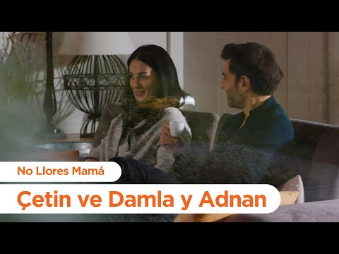 Çetin ve Damla y Adnan - No Llores Mamá | Foster Mother