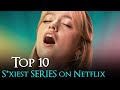 Top 10 ADULT Web Series On Netflix Best Er Tic WEB SERIES On Netflix 2025