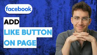 How to Add Like Button on Facebook Page [2026 Full Guide]