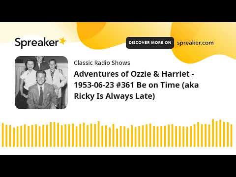 Adventures of Ozzie & Harriet -  1953-06-23 #361 Be on Time (aka Ricky Is Always Late)