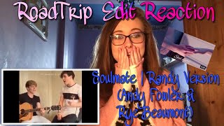 RoadTrip Edit Reaction || Soulmates | Randy Version (Andy Fowler &amp; Rye Beaumont)