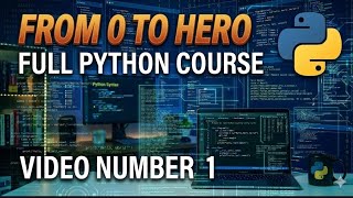 Python video 1, FROM 0 TO HERO 