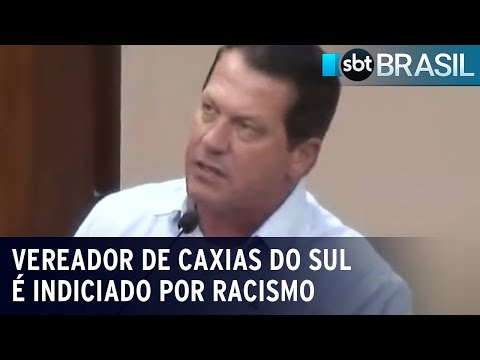 Vereador de Caxias do Sul é indiciado por racismo | SBT Brasil (13/03/23)