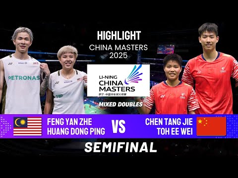 Chen/Toh (MAS) [3] vs Feng/Huang (CHN) [2] - SF | LI-NING China Masters 2025