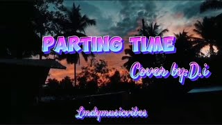 Parting time -Side A/(cover by:D.i)lyrics