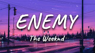 The Weeknd - Enemy (Lyrics)