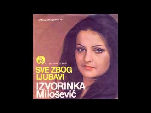 Izvorinka Milosevic - Ja Vlajna a ti Srbijanac - (Audio 1977) HD