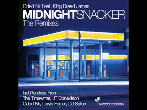Oded Nir Ft. King Dread James - Midnight Snacker (JT Donaldson Remix)