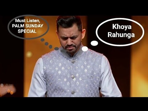 Khoya Rahunga | ‎⁨@AnkitSajwanMinistries  | Palm sunday Special | #faith #love #music #song