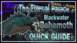 Blackwater Behemoth│The Eternal Palace│QUICK GUIDE (Normal & Heroic)