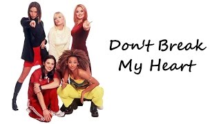 Spice Girls - Don&#39;t Break My Heart (Lyrics &amp; Pictures)