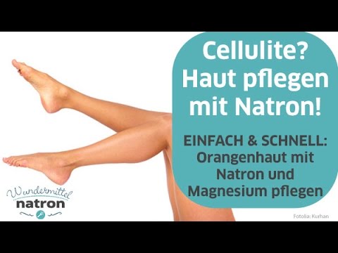 Cellulite? Haut pflegen mit Natron und Magnesium