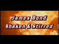 James Bond Shaken Stirred