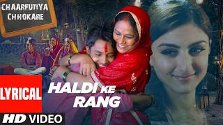 Haldi Ke Rang (Lyrics) | Soha Ali Khan | Chaarfutiya Chhokare | Sharda S, Abhijit, Sameer, Sudeep B
