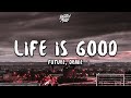 Future, Drake - Life Is Good (Lyrics)