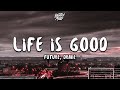 Future Drake Life Is Good Lyrics
